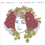 MY IDEAL / Yo Kimura Trio